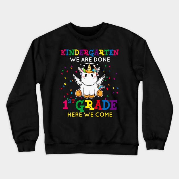 Cute Unicorn Graduate Confetti Kindergarten We are Done 1st Grade Here I come Matching Outfit  for Kindergarten Graduates Crewneck Sweatshirt by BadDesignCo